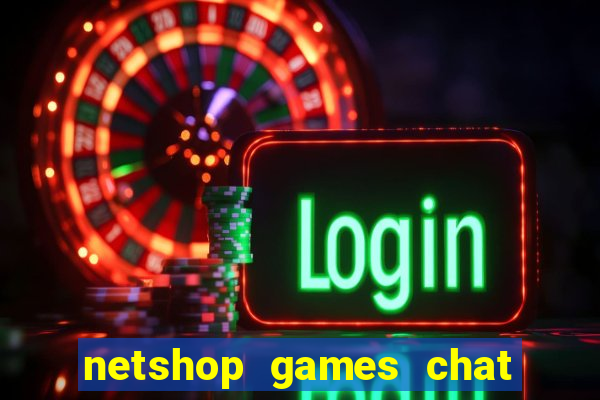 netshop games chat ao vivo